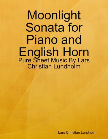 Moonlight Sonata for Piano and English Horn - Pure Sheet Music By Lars Christian Lundholm - Lars Christian Lundholm