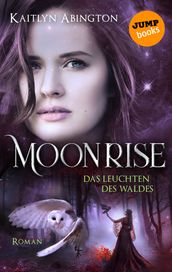 Moonrise - Das Leuchten des Waldes