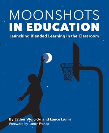 Moonshots in Education - Esther Wojcicki - Lance Izumi