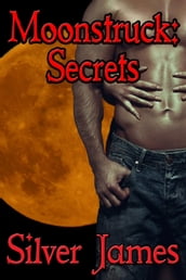 Moonstruck: Secrets