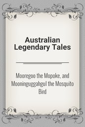 Mooregoo the Mopoke, and Mooninguggahgul the Mosquito Bird