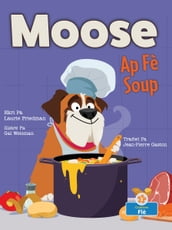 Moose Ap Fè Soup (Moose Makes Soup)