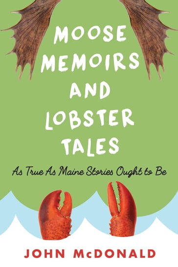 Moose Memoirs and Lobster Tales - John McDonald