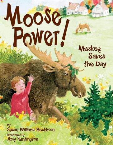 Moose Power! - Susan W. Beckhorn