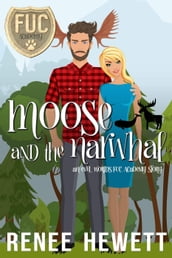 Moose and the Narwhal