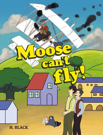 Moose can't fly! - H. Black