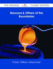 Mooswa & Others of the Boundaries - The Original Classic Edition