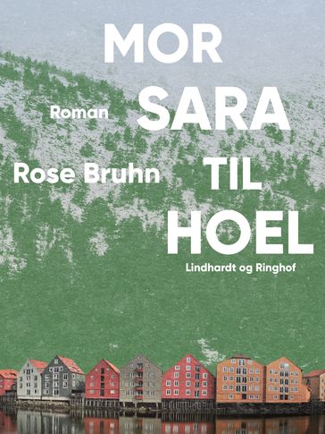 Mor Sara til Hoel - Rose Bruhn