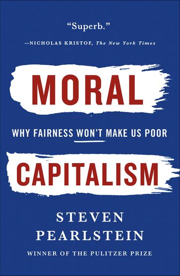 Moral Capitalism - Steven Pearlstein