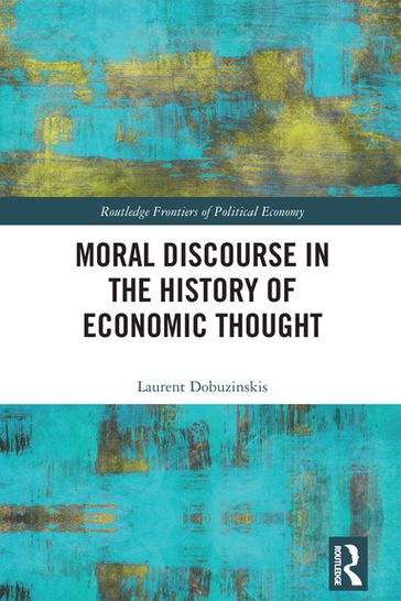 Moral Discourse in the History of Economic Thought - Laurent Dobuzinskis