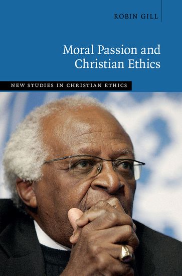 Moral Passion and Christian Ethics - Robin Gill