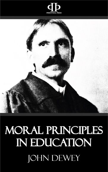 Moral Principles in Education - John Dewey