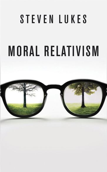 Moral Relativism - Steven Lukes