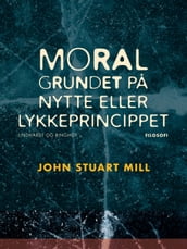 Moral grundet pa nytte- eller lykkeprincippet