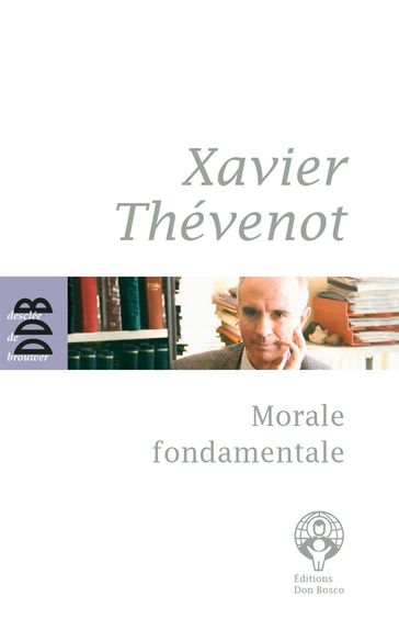 Morale fondamentale - Joseph Doré - Xavier Thévenot