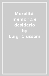 Moralità: memoria e desiderio