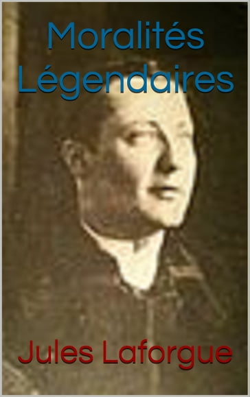 Moralités Légendaires - Jules Laforgue