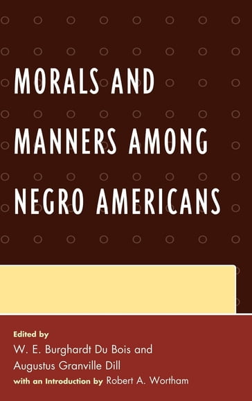 Morals and Manners among Negro Americans - Augustus Dill - William Edward Burghardt Du Bois