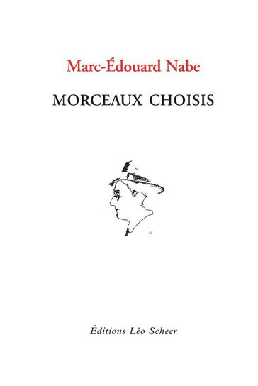 Morceaux choisis - Marc-Édouard Nabe