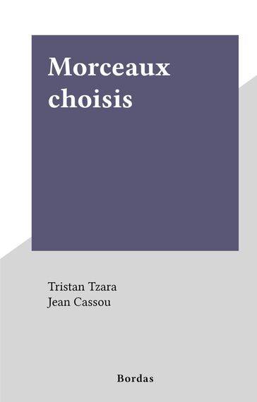 Morceaux choisis - Tristan Tzara