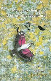 Morceaux choisis d un ornitho sédentaire