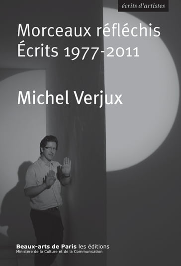 Morceaux réfléchis. Écrits 1977-2011 - Jacinto Lageira - Michel Verjux