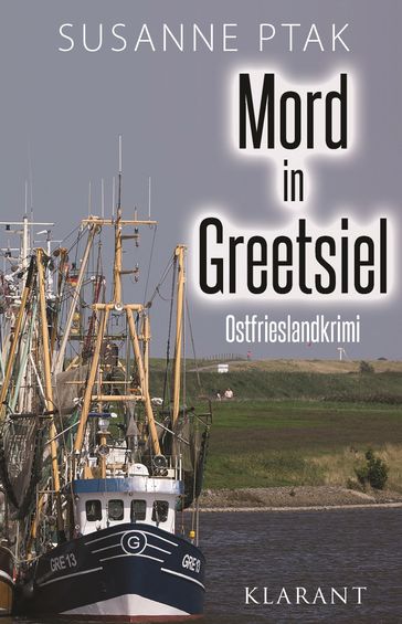 Mord in Greetsiel - Ostfrieslandkrimi - Susanne Ptak