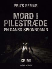 Mord i Pilestræde. En dansk spionroman