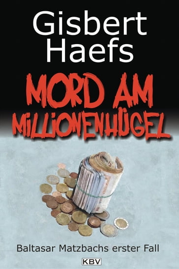 Mord am Millionenhügel - Gisbert Haefs