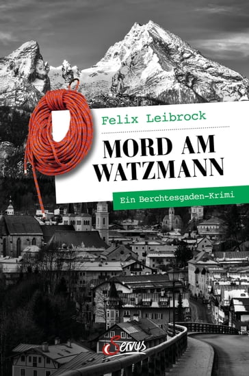 Mord am Watzmann - Felix Leibrock