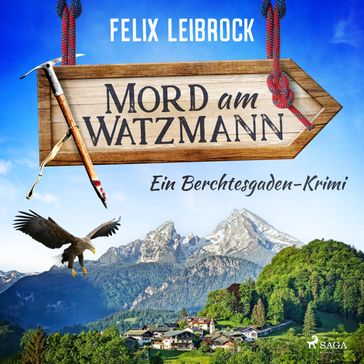 Mord am Watzmann - Felix Leibrock