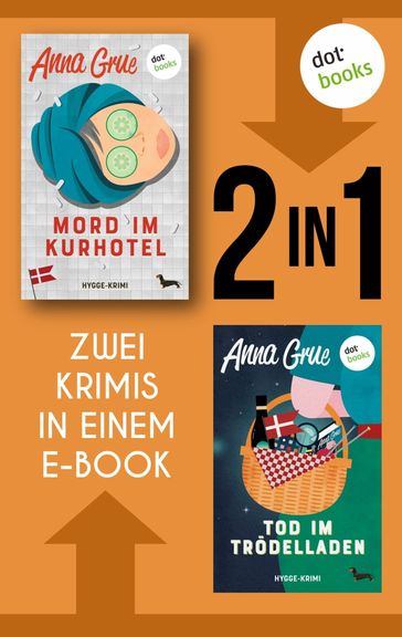 Mord im Kurhotel & Tod im Trodelladen - Anna Grue