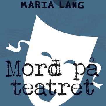 Mord pa teatret - Maria Lang
