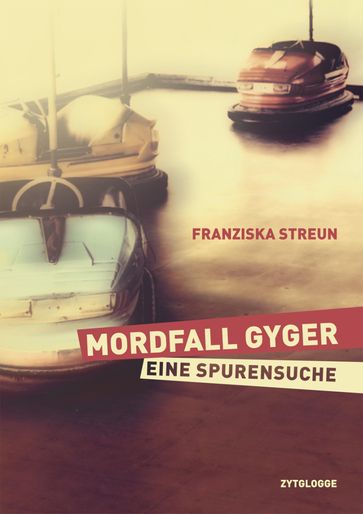 Mordfall Gyger - Franziska Streun