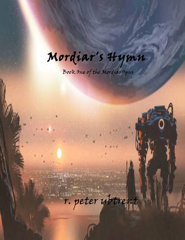 Mordiar's Hymn - R. Peter Ubtrent