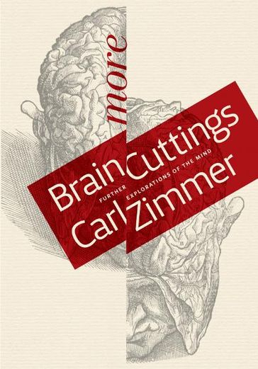 More Brain Cuttings - Carl Zimmer