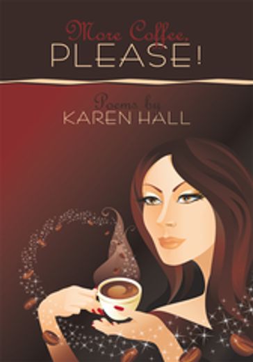 More Coffee, Please! - Karen Hall