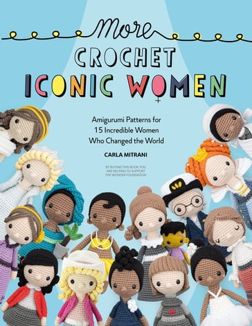 More Crochet Iconic Women - Carla Mitrani - Wonder Foundation