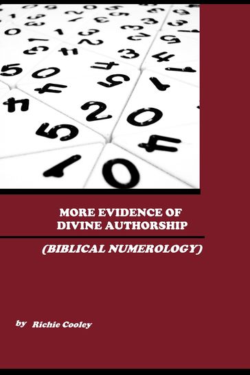 More Evidence of Divine Authorship (Biblical Numerology) - Richie Cooley