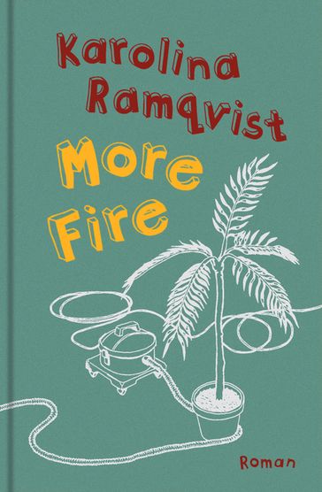 More Fire - Karolina Ramqvist