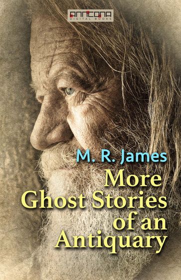 More Ghost Stories of an Antiquary - M. R. James