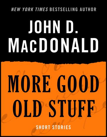 More Good Old Stuff - John D. MacDonald