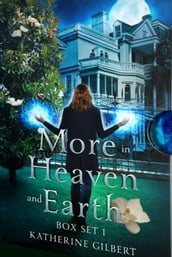More in Heaven and Earth, Box Set 1