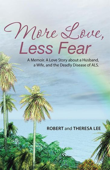 More Love, Less Fear - Robert - Theresa Lee