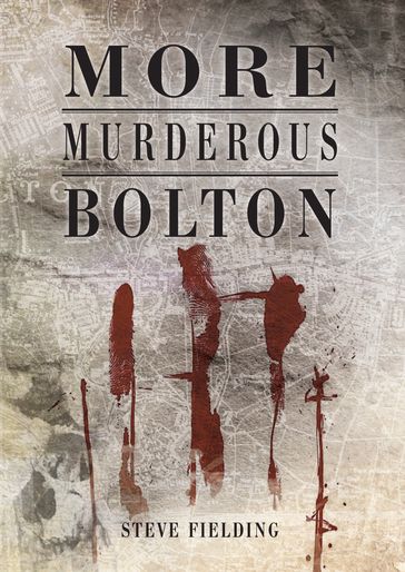 More Murderous Bolton - Steve Fielding