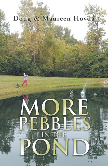 More Pebbles in the Pond - Doug Hovda - Maureen Hovda