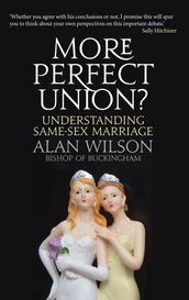 More Perfect Union?: Understanding Same-sex Marriage