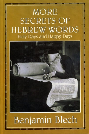 More Secrets of Hebrew Words - Benjamin Rabbi Blech