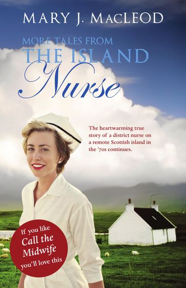More Tales From The Island Nurse - Mary J MacLeod