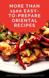 More Than 1500 Easy-To-Prepare Oriental Recipes